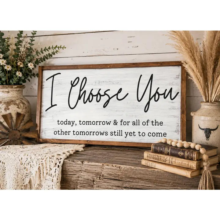 I Choose You Rustic Framed Wood Sign