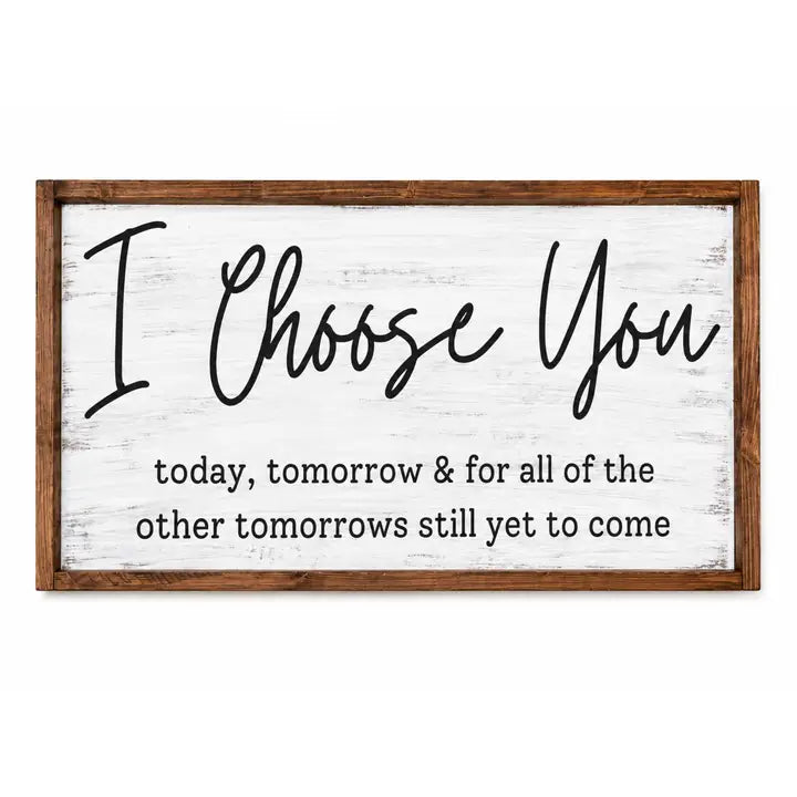 I Choose You Rustic Framed Wood Sign